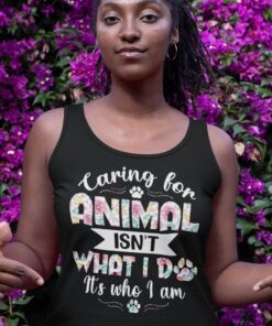 Alternative view of Caring for Animal Isn't What I Do It's Who I Am Tank Top - Pet Lovers Tank For Women