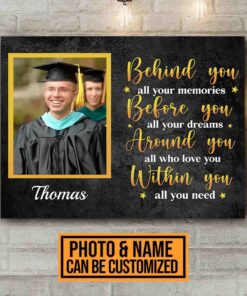 Personalized Photo Behind You All Your Memories Before You All Your Dreams Graduation Senior Canvas Prints - Unframed Poster