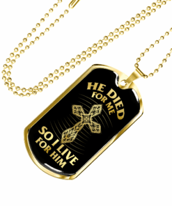 He Died for Me so I Live for Him Dog Tag Pendant Necklace