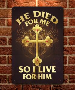 He Died for Me so I Live for Him American Cross Faith Metal Sign  - Religious Wall Decor Sign Garden Sign