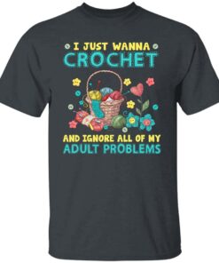 7VT. Just Wanna Crochet Adult Problems 1, Dark Heather, Unisex T-Shirt
