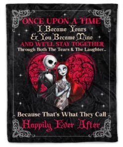 Once Upon A Time I Became Yours and You Became Mine Jack & Sally Halloween Couple Throw Blanket - Nightmare Before Christmas Blanket