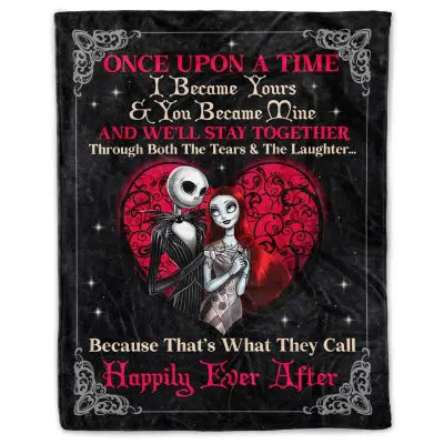 Once Upon A Time I Became Yours and You Became Mine Jack & Sally Halloween Couple Throw Blanket - Nightmare Before Christmas Blanket