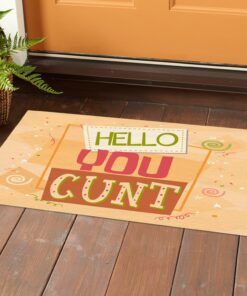 Alternative view of Hello You Cunt Funny Sarcasm Entrance Indoor Outdoor Decorative Doormat