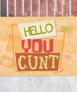 Hello You Cunt Funny Sarcasm Entrance Indoor Outdoor Decorative Doormat