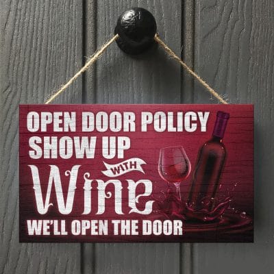 Open Door Policy Show Up With Wine We'll Open The Door Decorative Wooden Door Sign - Funny Drinking Front Porch Sign