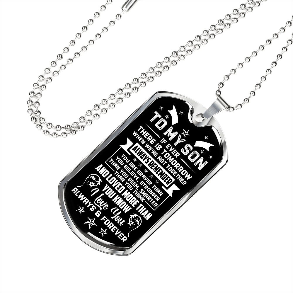 To My Son If Ever There Is Tomorrow When We're Not Together Dog Tag Pendant Necklace - Son Necklace Gifts