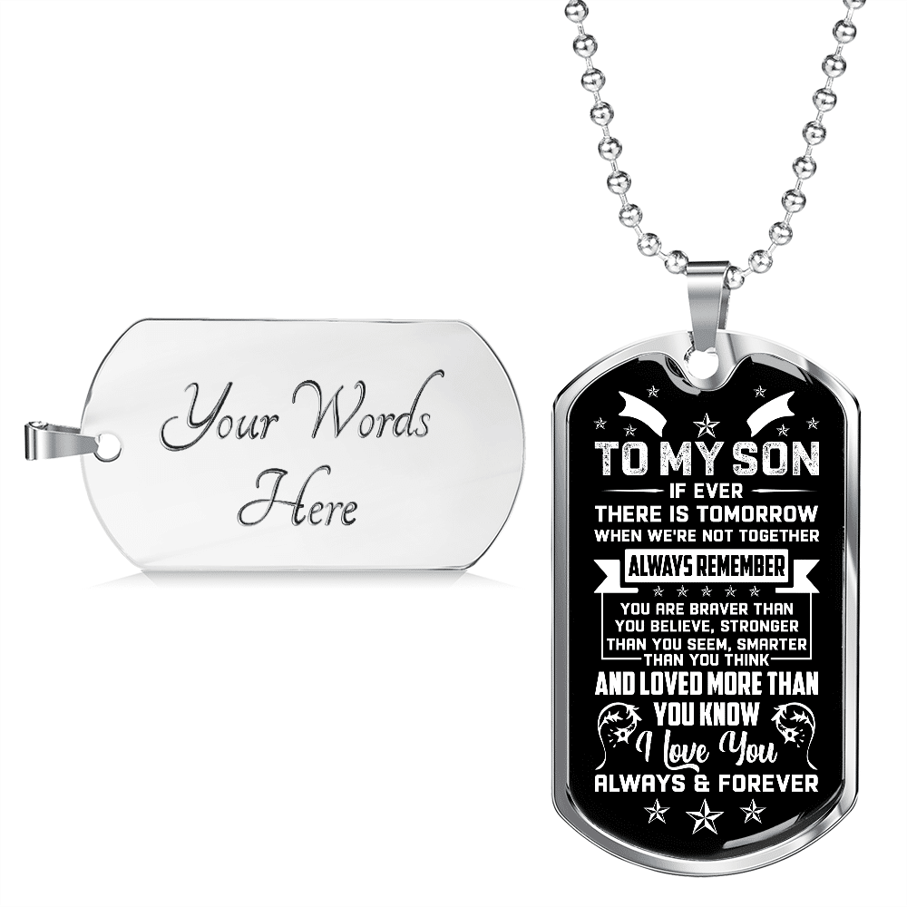 To My Son If Ever There Is Tomorrow When We're Not Together Dog Tag Pendant Necklace - Son Necklace Gifts