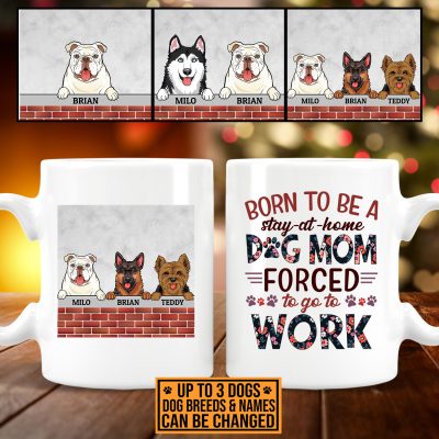 Personalized Dog Breeds Born To Be A Stay-At-Home Dog Mom Forced To Go To Work Ceramic Coffee Mug