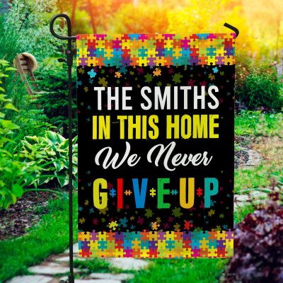 Personalized Family Name In This Home We Never Give Up Autism Awareness Outdoor House Flag - Home Garden Flag