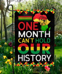 One Month Can't Hold Our History African American History Outdoor Indoor Decorative Garden Flag