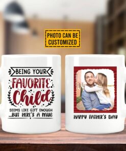 Alternative view of Personalized Photo Being Your Favorite Child Seems Like Gift Enough Father's Day 2 Sides Ceramic Coffee Mug