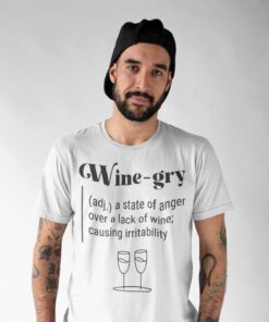 Alternative view of Wine-gry Definition a State of Anger Over a Lack of Wine Causing Irritability Shirt - Drinking T-Shirt - Wine Lover Shirt