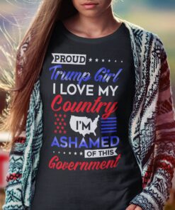 Alternative view of Proud Trump Girl I Love My Country I'm Ashamed Of This Government T-Shirt - V-Neck Shirt