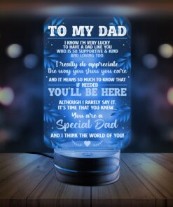 To My Dad I Know I'm Very Lucky to Have a Dad Like You You Are a Special Dad and I Think the World of You Night Light - Father's Day Led Light Gift