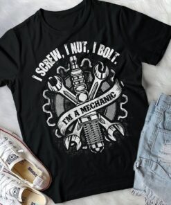 Alternative view of I Screw I Nut I Bolt I'm A Mechanic T-Shirt - Funny Mechanic Shirt