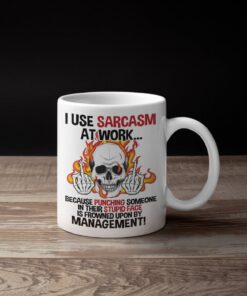 Alternative view of I Use Sarcasm At Work Because Punching Someone In Their Stupid Face Funny Ceramic Coffee Mug - Water Bottle