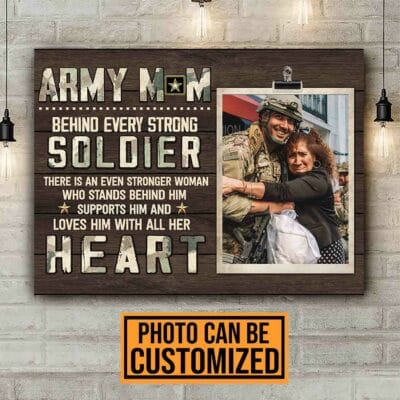 Alternative view of Personalized Photo Army Mom Behind Every Strong Soldier Canvas Prints - Proud Army Mom Military Unframed Poster