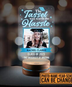 Personalized Photo The Tassel Was Worth The Hassle Graduation 2023 Senior Acrylic Night Light
