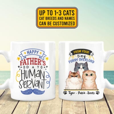 Custom Cat Breeds Happy Father's Day Human Servant From Your Tiny Furry Overlord 2 Sides Ceramic Coffee Mug