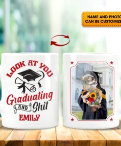 Personalized Look At You Graduating And Shit Funny Print On 2 Sides Ceramic Coffee Mug - Beer Stein - Water Bottle