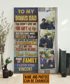 Personalized To My Bonus Dad You Didn't Give Me The Gift Of Life Canvas Prints - Poster - Custom Step Dad Gifts