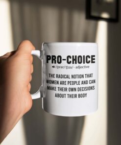 Alternative view of Pro Choice Definition Feminist Women's Rights Our Bodies Our Choice Ceramic Coffee Mug