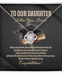To Our Daughter Follow Your Dream Today As You Love Knot Necklace - Daughter Graduation Gifts From Mom And Dad