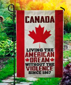 Alternative view of Canada Living The American Dream Without The Violence Since Flag - Canada House Flag Wall Flag - Canada Living Garden Flag