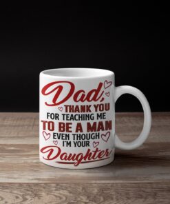 Alternative view of Dad Thank You for Teaching Me to Be a Man Even Though I'm Your Daughter Mug - Family Beer Stain - Father's Day Gift