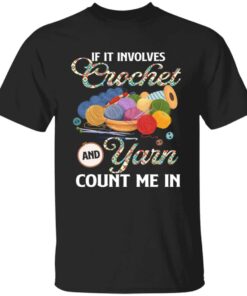 1VT. If It Involves Crochet 4, Black, Unisex T-Shirt