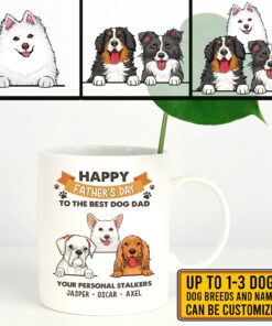 Personalized Dog Breeds Happy Fathers Day To The Best Dog Dad Your Personal Stalkers Ceramic Coffee Mug