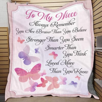 To My Niece Always Remember You Are Braver than You Believe Stronger than You Seem Smarter than You Think Throw Blanket