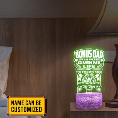Alternative view of Personalized Bonus Dad You May Not Have Given Me Life But You Sure Have Made My Life Better 3D Night Light
