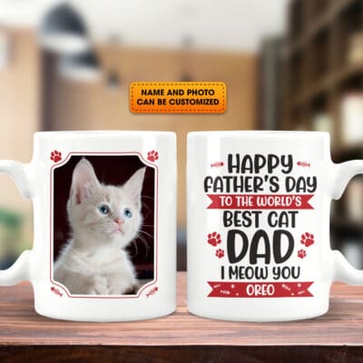 Personalized Photo Happy Father's Day To The World's Best Cat Dad I Meow You 2 Sides Printed Ceramic Coffee Mug