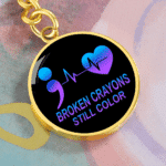 Broken Crayons Still Color Suicide Prevention Awareness Circle Keychain