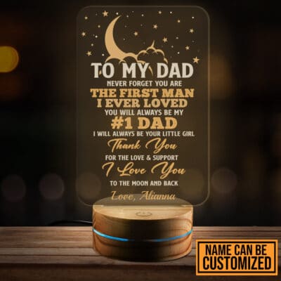 Personalized To My Dad Never Forget You Are The First Man I Ever Love Night Light Fathers Day Gift