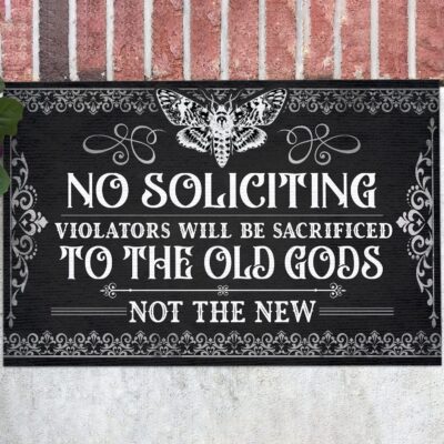 No Soliciting Violators Will Be Sacrificed To The Old Gods Not The New Witch House Doormat - Outdoor Indoor Doormat