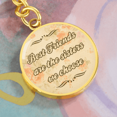 Best Friends Are The Sisters We Choose Circle Pendant Keychain, Best Friend Gifts For Women
