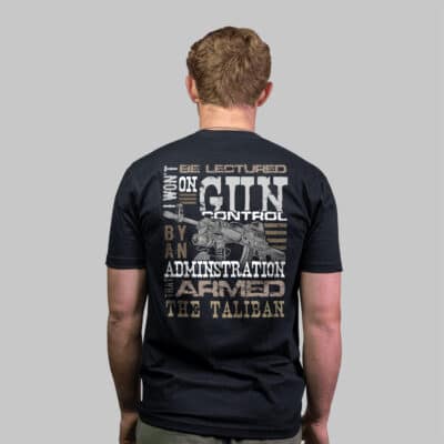 Alternative view of Won't Be Lectured Gun Control By An Administration That Armed The Taliban Print On Back T-Shirt