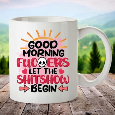 Alternative view of Good Morning Fuckers Let The Shitshow Begin Funny Mug Accent Mug - Funny  Birthday Christmas Gifts for Friends BFF Women Men