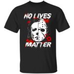 4. No Lives Matter 3, Black, Unisex T-Shirt 4. No Lives Matter 3, Black, Unisex T-Shirt