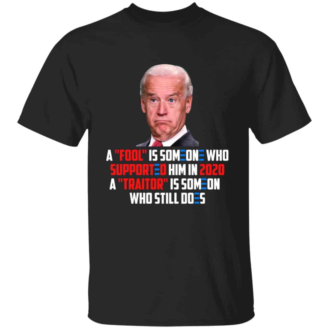 4VT. Biden A Fool Is Someone 3, Black, Unisex T-Shirt 4VT. Biden A Fool Is Someone 3, Black, Unisex T-Shirt