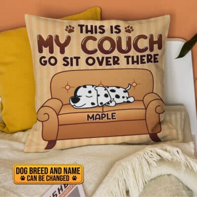 Personalized Dog Breeds This Is My Couch Go Sit Over There Throw Pillow - Decorative Pillow - Indoor Outdoor Cushion