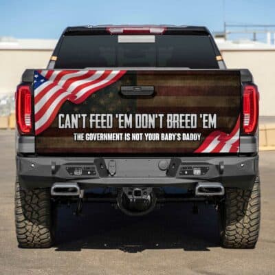 Can't Feed 'Em Don't Breed 'Em Truck Tailgate Decal Sticker Wrap - Vinyl Graphic Decal Bumper Sticker