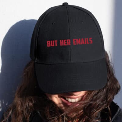 But Her Emails Funny Meme Dad Hat - But Her Emails Hillary Clinton Funny Twill Cap - Snapback Hat