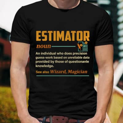 Estimator Definition Estimating Calculations Jobs Moisture-Wicking T-Shirt
