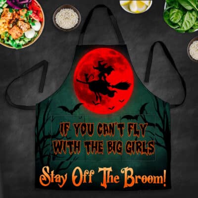 If You Can't Fly With The Big Girls Stay Off The Broom Witch Funny Cooking Apron With 3 Pockets