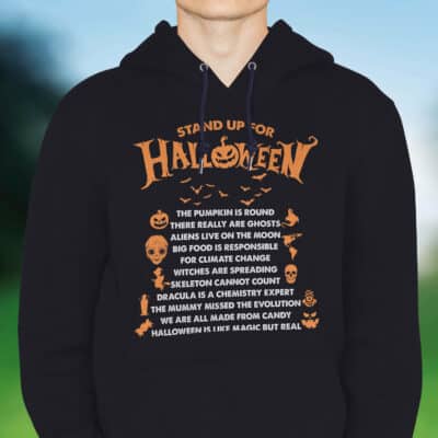 Stand Up For Halloween The Pumpkin Is Round There Really Are Ghosts Hoodie - Sweatshirt - Long Sleeve