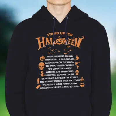 Stand Up For Halloween The Pumpkin Is Round There Really Are Ghosts Hoodie - Sweatshirt - Long Sleeve